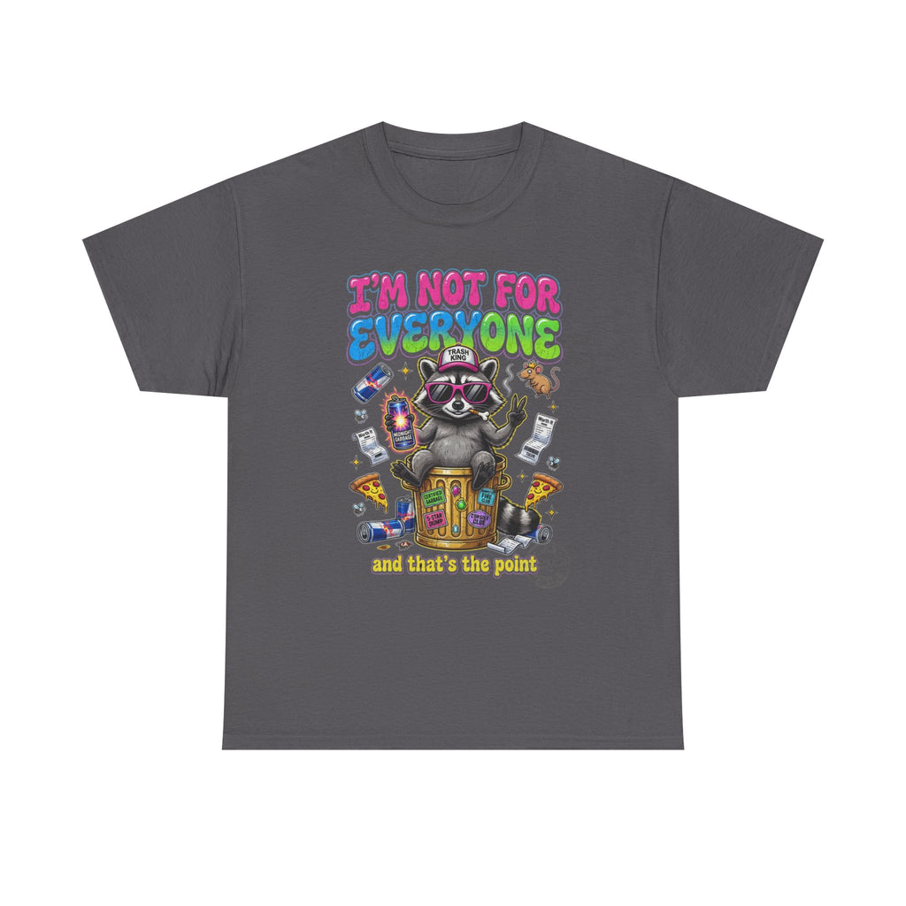 I'm Not For Everyone Raccoon Tee